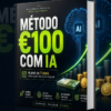 Método €100 com IA: Plano de 7 Dias para Sair do Zero Online